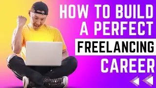 How to Build A Perfect Freelancing Career Without Skills | Become A Freelancer