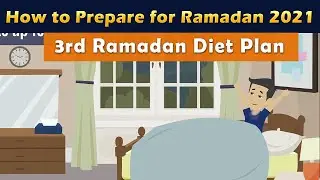 How to prepare for Ramadan 2021 | 3rd Ramadan diet plan | Ramadan preparation 2021