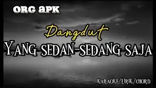 ORG dangdut apk || YANG SEDANG-SEDANG SAJA || VERSION by : Azm
