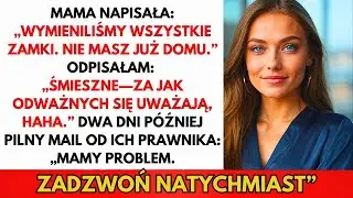Mama Napisała  „Zamki Zmienione  Nie Masz Już Domu ” Ale Potem Wszystko Się Zmieniło