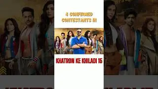 4 confirmed contestants in KKK 15 #khatronkekhiladi #kkk15