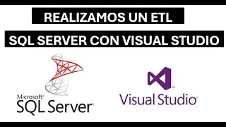 Realizamos un  ETL Conectandonos con SQL Server Y Visual studio