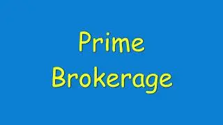 Prime Brokerage                                               #PrimeBrokerage#BankingDomain#VKSquare