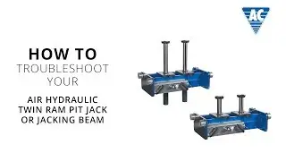 Troubleshooting your air hydraulic twin ram jacking beam or pit jack