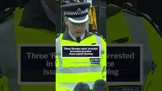 Three 'Russian spies' arrested in London as police issue urgent warning