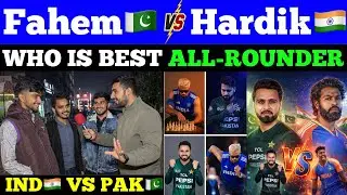  Faheem🇵🇰 vs Hardik🇮🇳 | Who is Best All-Rounder🥵| T20 World Cup 2026😱 | Pak Public Reaction 