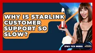 Why Is Starlink Customer Support So Slow? - Space Tech Insider
