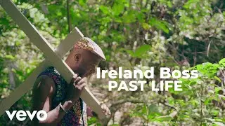 Ireland Boss - Past Life (Official Video)