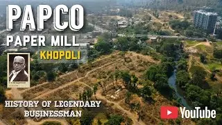 Papco Paper Mill Khopoli | HISTORY OF Legendary Businessman | OS Films | Vlog . 145