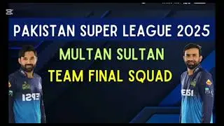 PSL 2025 _  Multan sultan final squad | Multan Sultan Team 2025 Player List | M S 2025 Squad