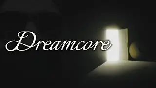 Dreamcore: First playthrough blind reaction [HORROR]