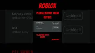 PLEASE REPORT THEM!! #help #report #ban #roblox #viral #virall #fypシ #fypシ゚viral #blowup #badpeople