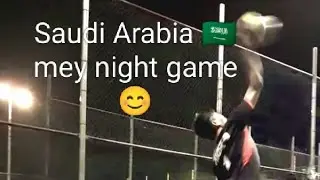 Saudi Arabia 🇸🇦 ma night game with nepali 🇳🇵😀