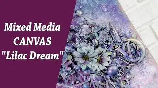 Mixed Media Canvas Tutorial - Lilac Dream
