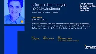 Live - O Futuro da Educa&ccedil;&atilde;o no P&oacute;s-Pandemia - Prof. Gabriel Chalita | Ibmec