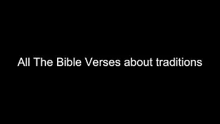 What does the Bible Say About traditions - All the Bible Verses About traditions