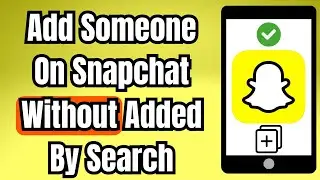 How To Add Someone On Snapchat Without It Saying Added By Search (New Method)
