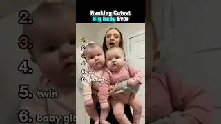 Ranking The Cutest Big Baby Ever