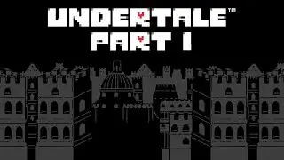 MY FIRST PLAYTHROUGH | Undertale #1 (Pacifist)