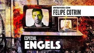 Especial Engels: Entrevista com Felipe Cotrim