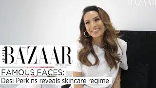 Famous Faces Episode 12: Desi Perkins Reveals Her Skincare Regime & How She Covers Up Her Breakouts