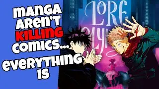 Manga Aren&rsquo;t Killing North American Comics&hellip;.Everything Is!