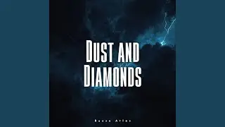 Dust and Diamonds