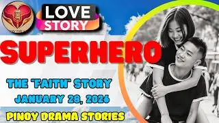 SUPERHERO &ndash; FAITH｜LOVE STORY｜PINOY DRAMA STORIES｜JANUARY 28, 2026