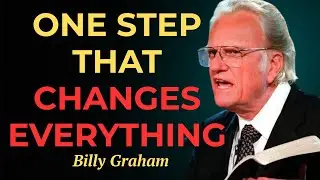 Do This NOW and See How God Changes Your Life Every Day | Billy Graham