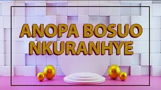ANOPA BOSUO NKURANHYE