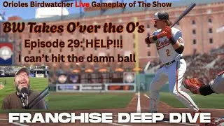 LIVE | Gameplay of MLB The SHOW | BW Takes O'ver the O's | Episode 29: I can't hit the damn ball!!!