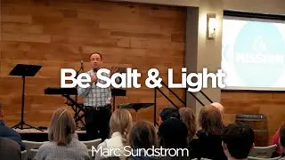 How to be Salt and Light // Marc Sundstrom