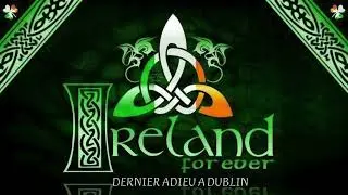DERNIER ADIEU A DUBLIN (music celtic )
