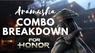FOR HONOR -  (Beginner) Combo Breakdown Aramusha Samurai