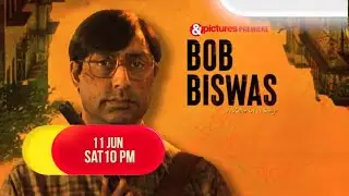 Bob Biswas | &pictures Premiere | 11th June, 10 PM