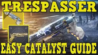 HOW TO GET TRESPASSER EXOTIC CATALYST! - FAST & EASY MASTERWORK GUIDE!!! [DESTINY 2]