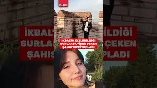 İkbal Uzuner'in katledildiği surlarda video &ccedil;eken kişi tepki topladı #shorts #keşfet