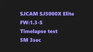 SJCAM SJ5000X Elite timelapse test (5M/3S timer)
