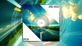 Ariel Music - Dream (Extended Mix) 