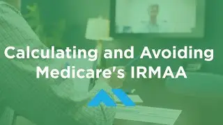 Calculating and Avoiding the Medicare IRMAA Premium Surcharge