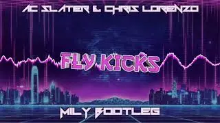 AC Slater & Chris Lorenzo - Fly Kicks (Miły Bootleg)