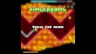 Fingerbang vocal - music