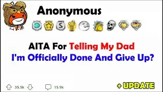 AITA за то, что я сообщила отцу, что с меня хватит, и сдалась?