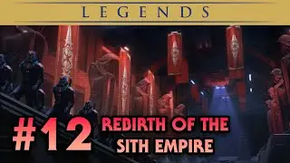 Rebirth of the Sith Empire | Star Wars Legends Chronological Review Part 12