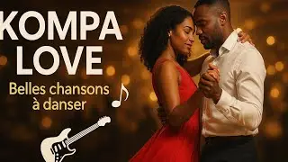 Les Meilleures Chansons Kompa à Écouter Absolument en 2025 