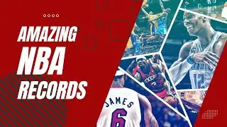 AMAZING NBA RECORDS
