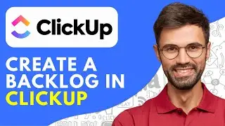 How To Create A Backlog In ClickUp (2026) &ndash; Boost Team Productivity