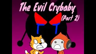 The Evil Crybaby (Part 2)
