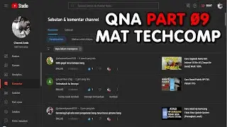 QNA PART 09 - Mat Techcomp BACAKAN Komentar :)