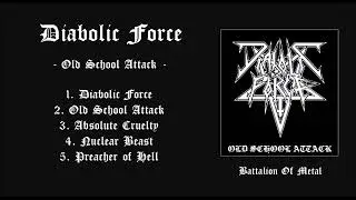 DIABOLIC FORCE - Old School Attack (FULL EP) Brazil